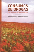 Consumos de Drogas. Dor, Prazer e Depend&ecirc;ncias