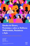 eBook Estudos de G&eacute;nero, Feministas e sobre as Mulheres: Reflexividade, Resist&ecirc;ncia e A&ccedil;&atilde;o