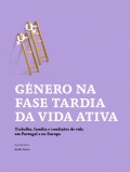 G&eacute;nero na fase tardia da vida ativa: trabalho, fam&iacute;lia e condi&ccedil;&otilde;es de vida em Portugal e na Europa