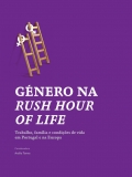 G&eacute;nero na rush hour of life: trabalho, fam&iacute;lia e condi&ccedil;&otilde;es de vida em Portugal e na Europa